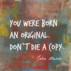 You Were Born an Original