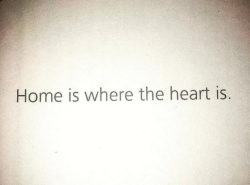 Home Is Where The Heart...