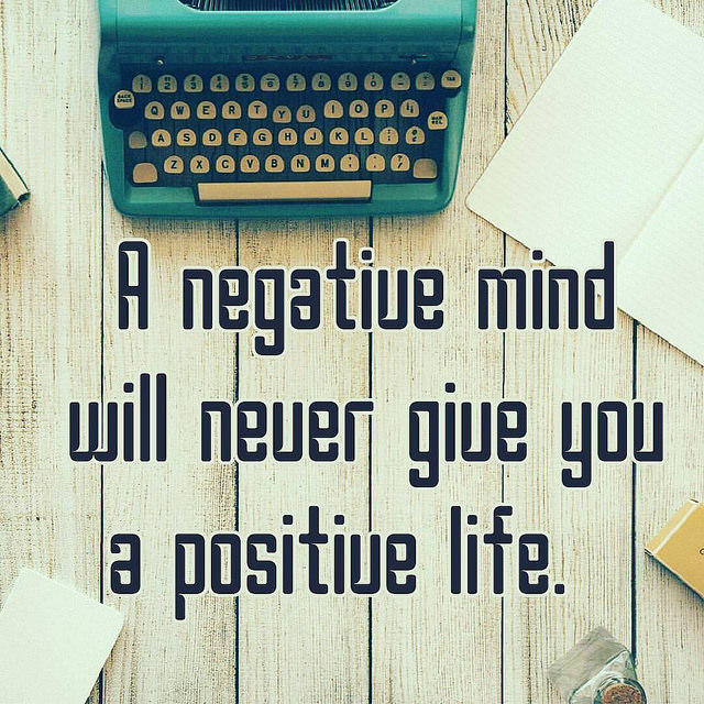 A Negative Mind Will Never Give You...