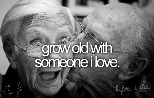 Grow-Old-With-Someone-I-Love