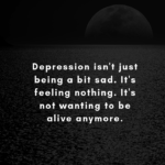 Depression Isn't Just Being A....