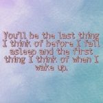 You Will Be The Last Thing...