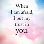 When I Am Afraid...