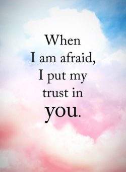 When I Am Afraid...