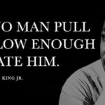 Let No Man Pull You Low Enough To Hate Him