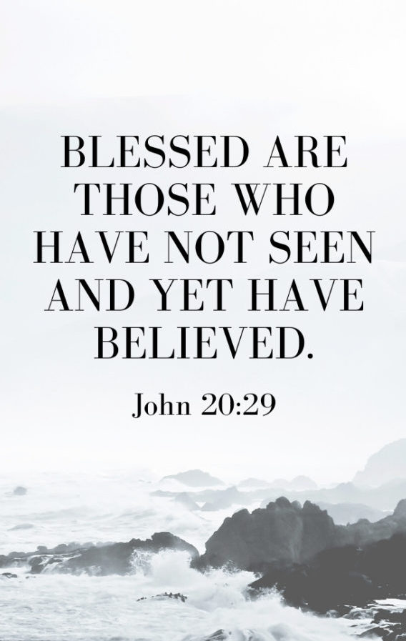 Blessed Are Those Who Have Not Seen