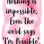 Nothing Is Impossible...
