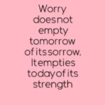 Worry Doesn't Empty...