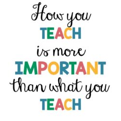 how-you-teach-is